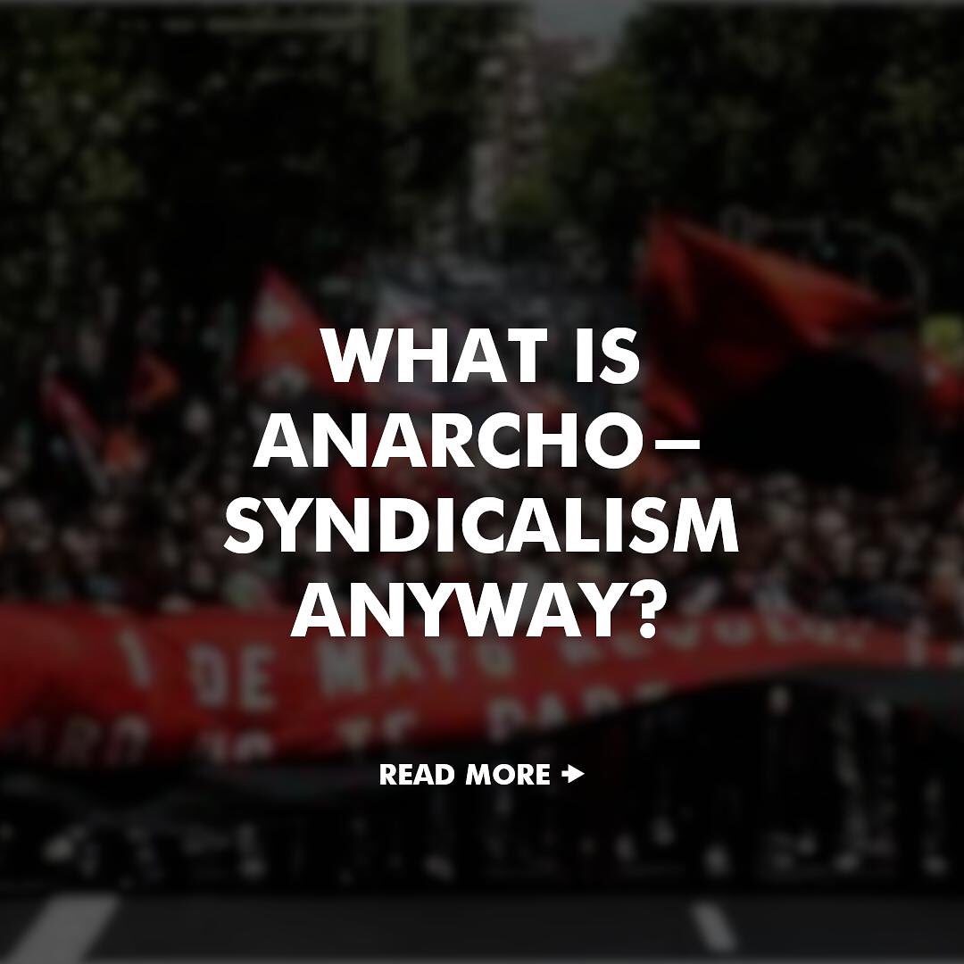 What is anarcho-syndicalism anyway?