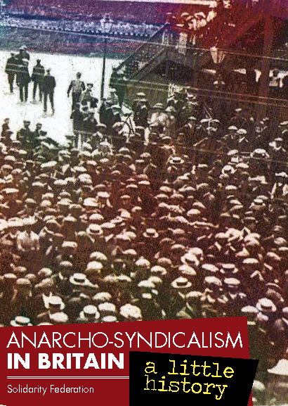 Anarcho-syndicalism in Britain – a little history (2015)