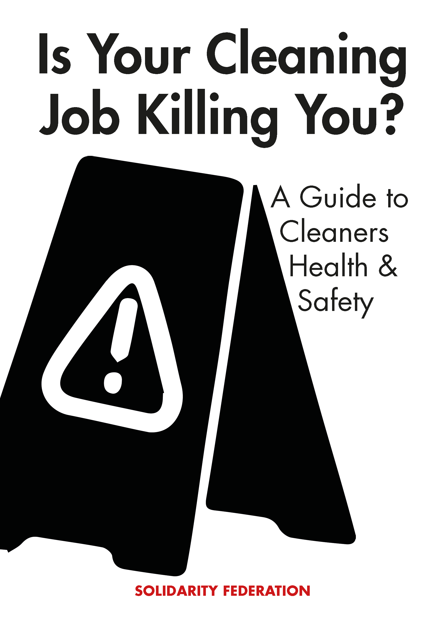 Is your cleaning job killing you? A guide to cleaners health and safety (2017)