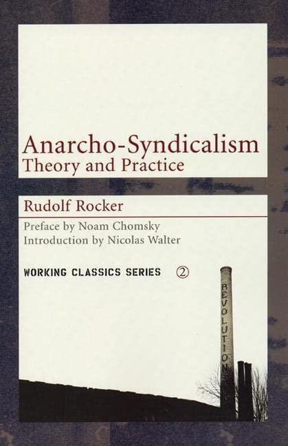 Anarcho-syndicalism: Theory and Practice